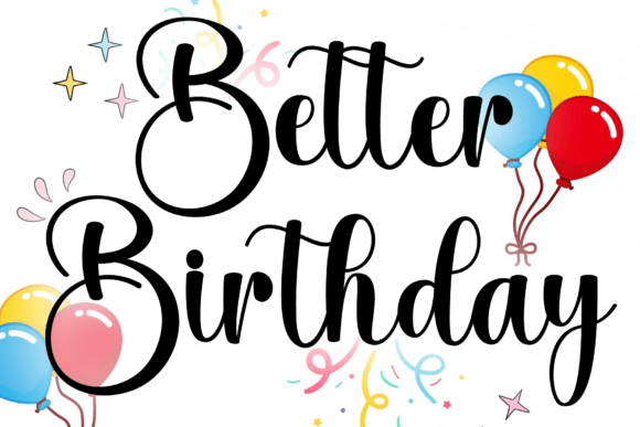 Better Birthday: Where Handwritten Charm Meets Professional Design Integrity